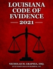 Louisiana Code of Evidence 2021 By Nicholas M. Graphia, Gulf Coast Legal Publishing LLC Cover Image
