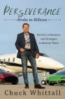 Perseverance: Broke to Billions: Barriers in Business and Strategies to Remove Them Cover Image