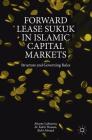 Forward Lease Sukuk in Islamic Capital Markets: Structure and Governing Rules By Ahcene Lahsasna, M. Kabir Hassan, Rubi Ahmad Cover Image