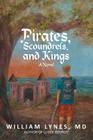 Pirates, Scoundrels, and Kings By William Lynes Cover Image