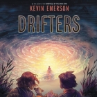 Drifters By Kevin Emerson, Petrea Burchard (Read by) Cover Image