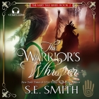 The Warrior's Whisper Lib/E By S. E. Smith, David Brenin (Read by) Cover Image