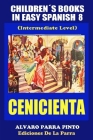 Childrens Books in Easy Spanish Volume 8: La Cenicienta Cover Image