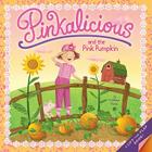 Pinkalicious and the Pink Pumpkin By Victoria Kann, Victoria Kann (Illustrator) Cover Image