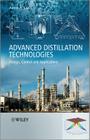 Advanced Distillation Technologies: Design, Control and Applications By Anton A. Kiss Cover Image