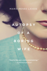 Autopsy of a Boring Wife By Marie-Renée Lavoie, Arielle Aaronson (Translator) Cover Image