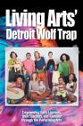 Living Arts' Detroit Wolf Trap: Empowering Early Learners, their Teachers, and Families through the Performing Arts By Roberta Lucas, Living Arts' Detroit Wolf Trap Cover Image