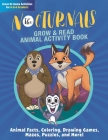 The Nocturnals Grow & Read Animal Activity Book: Animal Facts, Coloring, Drawing Games, Mazes, Puzzles, and More! By Tracey Hecht, Josie Yee (Illustrator) Cover Image