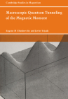 Macroscopic Quantum Tunneling of the Magnetic Moment (Cambridge Studies in Magnetism #4) By Eugene M. Chudnovsky, Javier Tejada Cover Image