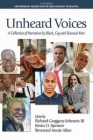 Unheard Voices: A Collection of Narratives by Black, Gay & Bisexual Men By III Johnson, Richard Greggory (Editor), Kevin O. Spencer (Editor), Annie Allen (Editor) Cover Image