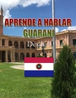 Aprende a Hablar Guarani: Desde 0 By Mario Espinoza Cover Image