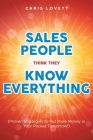 Sales People Think They Know Everything: (Proven Strategies to Put More Money in Your Pocket Tomorrow!) By Chris Lovett Cover Image