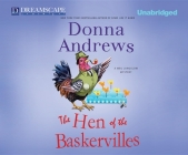 The Hen of the Baskervilles (Meg Langslow Mysteries #15) By Donna Andrews, Bernadette Dunne (Narrated by) Cover Image