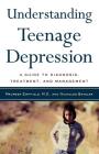 Understanding Teenage Depression: A Guide to Diagnosis, Treatment, and Management By Dr. Maureen Empfield, Nicholas Bakalar Cover Image