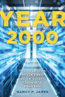 Year 2000: The Inside Story of Y2K Panic and the Greatest Cooperative Effort Ever By Nancy P. James Cover Image