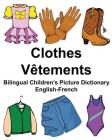English-French Clothes/Vêtements Bilingual Children's Picture Dictionary Dictionnaire bilingue illustré pour enfants Cover Image