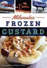 Milwaukee Frozen Custard (American Palate) By Tanzilo, Robert Tanzilo Cover Image