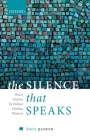 The Silence That Speaks: Short Stories by Indian Muslim Women By Haris Qadeer (Editor) Cover Image