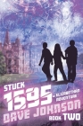 Stuck 1595: An Elizabethan Adventure By Dave Johnson, Jessica Bell (Cover Design by) Cover Image