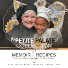 The Petite Palate Collection: Memoir and Recipes from the Kitchen of S. Jane Parker Cover Image