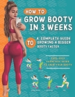 How To Grow Your Booty In 3 Weeks: A Complete Guide To Grow A Bigger Booty By Dwayne Jr. Darnes Cover Image