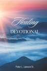 Healing Devotional By Sr. Lawson, Peter L. Cover Image