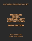 Michigan Model Criminal Jury Instructions 2020 Edition: West Hartford Legal Publishing By Michigan Supreme Court Cover Image