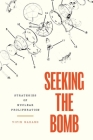 Seeking the Bomb: Strategies of Nuclear Proliferation (Princeton Studies in International History and Politics #188) Cover Image