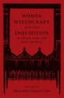 Women, Witchcraft, and the Inquisition in Spain and the New World (New Hispanisms) Cover Image