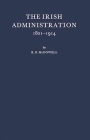 The Irish Administration, 1801-1914. Cover Image