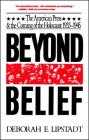 Beyond Belief: The American Press And The Coming Of The Holocaust, 1933- 1945 By Deborah E. Lipstadt Cover Image