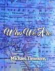 Who We Are By Michael Darryl Timmons, Jessica Tillis (Editor) Cover Image