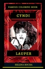Cyndi Lauper Famous Coloring Book: Whole Mind Regeneration and Untamed Stress Relief Coloring Book for Adults By Helena Rocha Cover Image