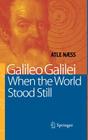 Galileo Galilei: When the World Stood Still Cover Image