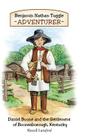 Benjamin Nathan Tuggle: Adventurer: Daniel Boone and the Settlement of Boonesborough, Kentucky Cover Image
