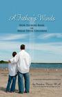 A Father's Words - How Fathers Make or Break Their Children By Stephen Rossi Cover Image