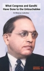 What Congress and Gandhi Have Done to the Untouchables By Bhimrao Ambedkar Cover Image