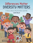 Differences Matter, Diversity Matters: A Story about My Brother and Me By Justin Blount, Young Authors Publishing Cover Image
