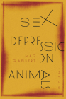 Sex Depression Animals: Poems (Journal CBWheeler Poetry Prize) By Mag Gabbert Cover Image