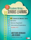 Fun-Size Academic Writing for Serious Learning: 101 Lessons & Mentor Texts--Narrative, Opinion/Argument, & Informative/Explanatory, Grades 4-9 (Corwin Literacy) By Gretchen S. Bernabei, Judith A. Reimer Cover Image