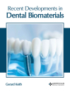 Recent Developments in Dental Biomaterials By Gerard Keith (Editor) Cover Image