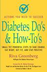 Diabetes Do's & How-To's: Small Yet Powerful Steps to Take Charge, Eat Right, Get Fit, and Stay Positive By Riva Greenberg, Gary Feit (Editor), Haidee Merritt (Illustrator) Cover Image