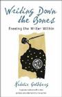 Writing Down the Bones: Freeing the Writer Within By Natalie Goldberg Cover Image