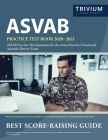 ASVAB Practice Test Book 2020-2021: ASVAB Practice Test Questions for the Armed Services Vocational Aptitude Battery Exam By Trivium Military Exam Prep Team Cover Image