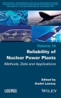Reliability of Nuclear Power Plants: Methods, Data and Applications By Andre Lannoy (Editor) Cover Image