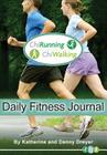 The ChiRunning & ChiWalking Daily Fitness Journal By Katherine Dreyer, Danny Dreyer Cover Image