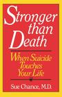Stronger than Death: When Suicide Touches Your Life Cover Image