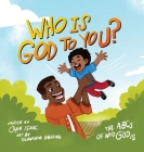 Who is God to you?: The ABCs of who God is Cover Image