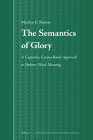 The Semantics of Glory: A Cognitive, Corpus-Based Approach to Hebrew Word Meaning (Studia Semitica Neerlandica #68) Cover Image
