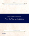 Selected Letters from Pliny the Younger's Epistulae: Commentary by Jacqueline Carlon (Oxford Greek and Latin College Commentaries) Cover Image